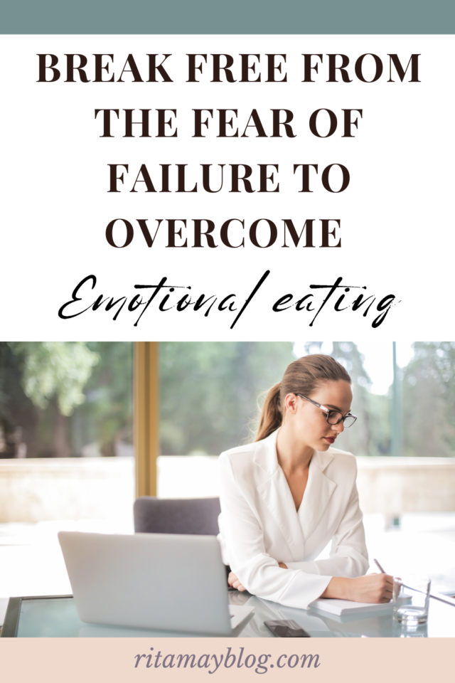 Breaking free from the fear of failure to overcome emotional eating