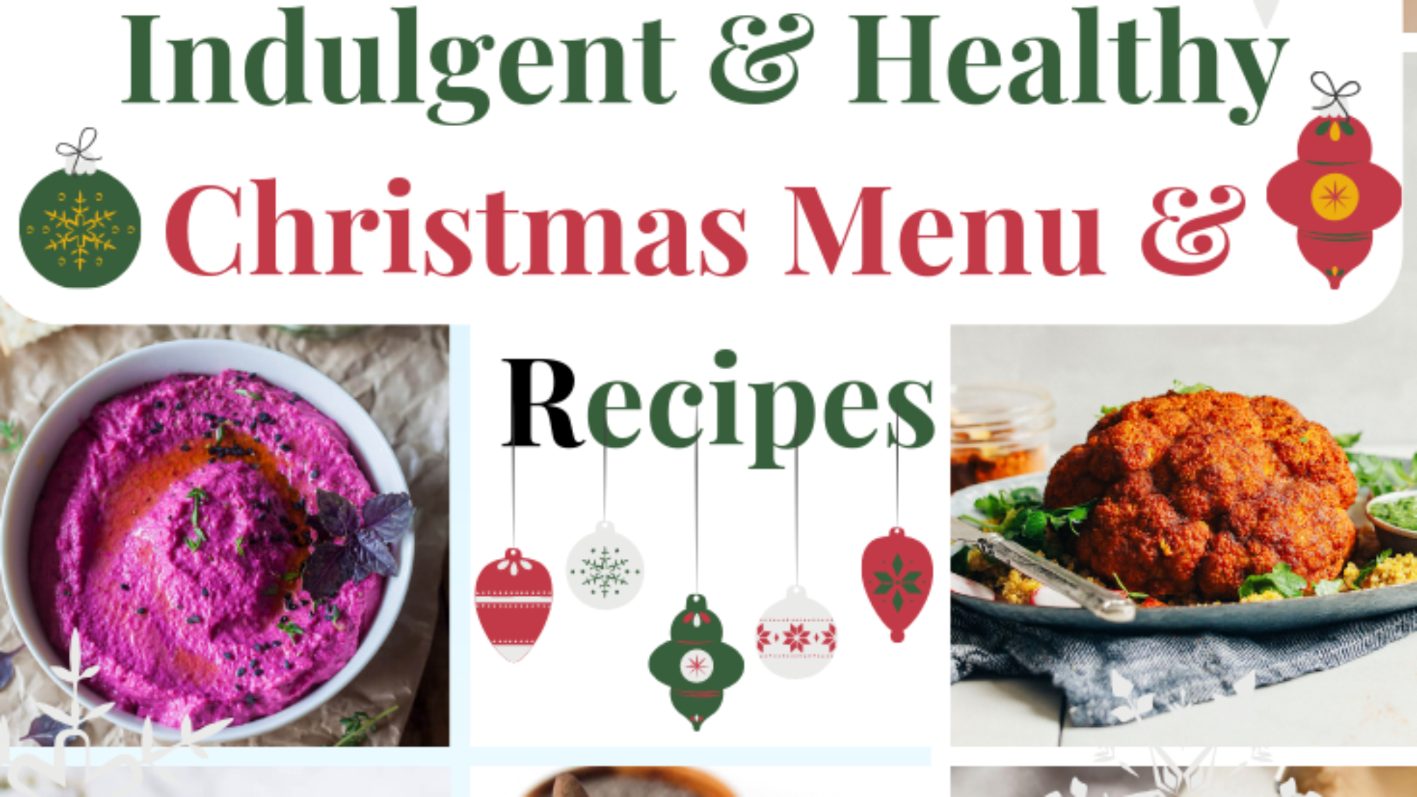 Indulgent & Healthy Christmas Menu & Recipes