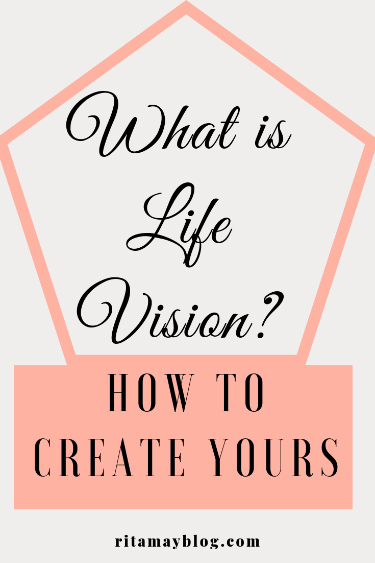 What is Life Vision and how to create yours