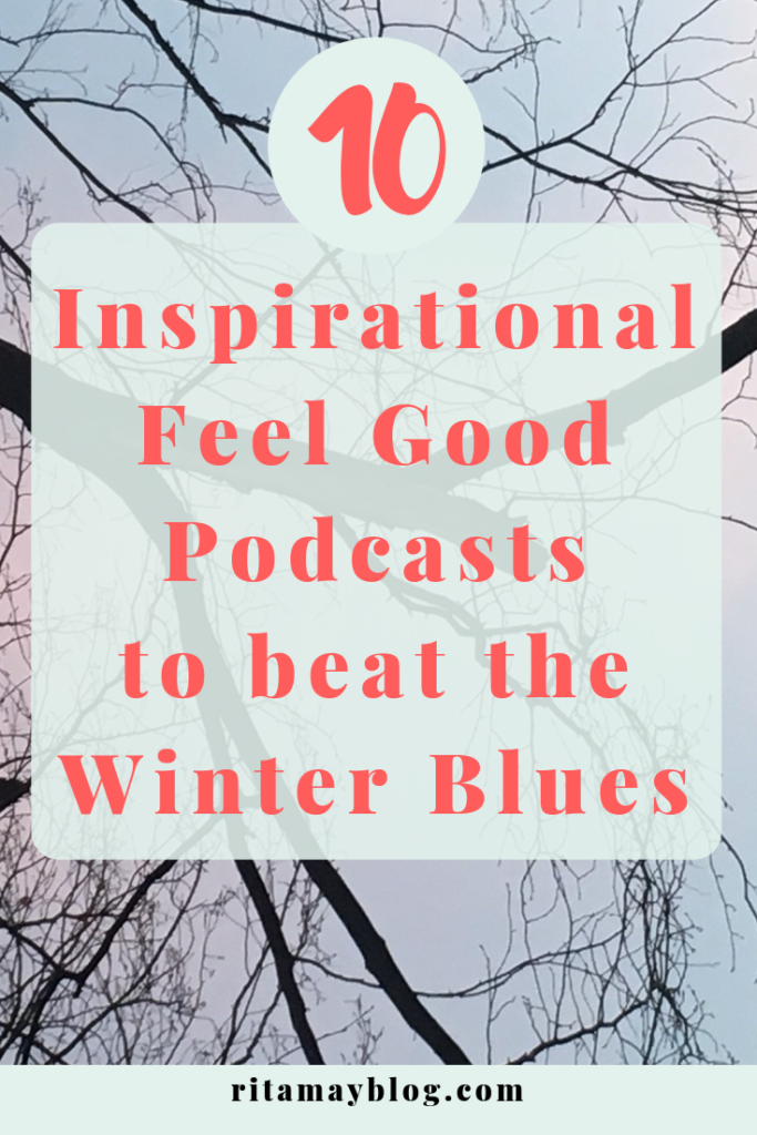 the 10 best inspirational feel good podcasts to beat the winter blues