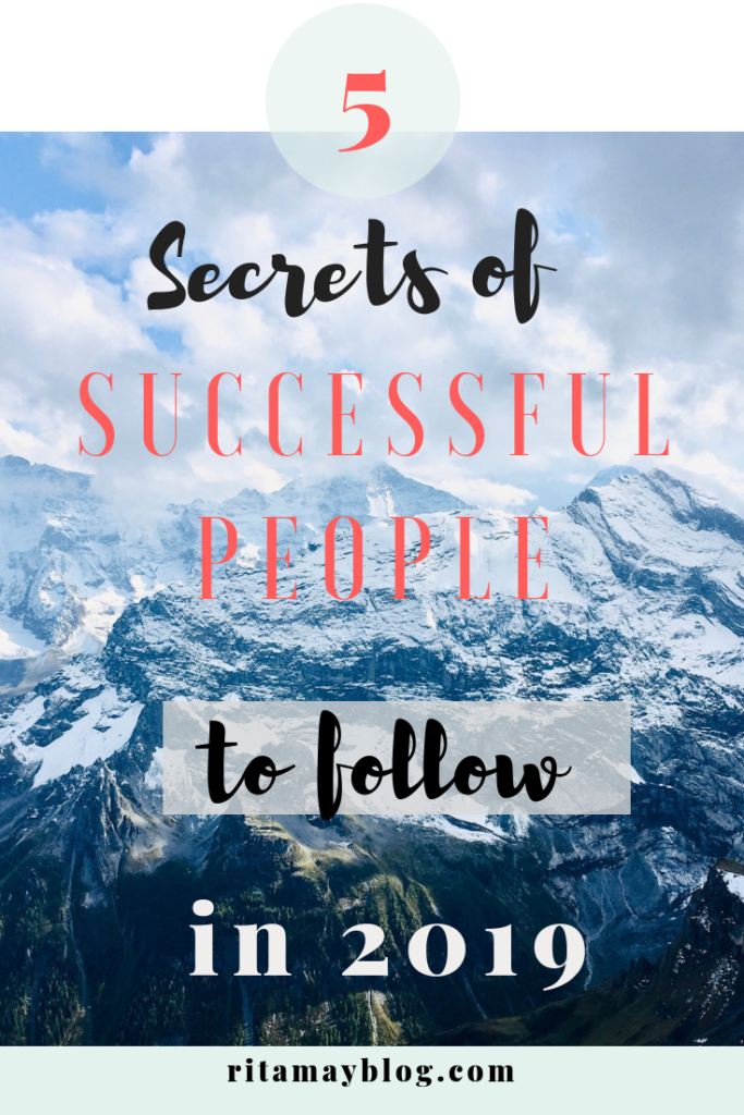 5 secrets of successful people to follow to be more successful in 2019