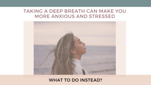 Taking a deep breath can make you more anxious and stressed - With Ease