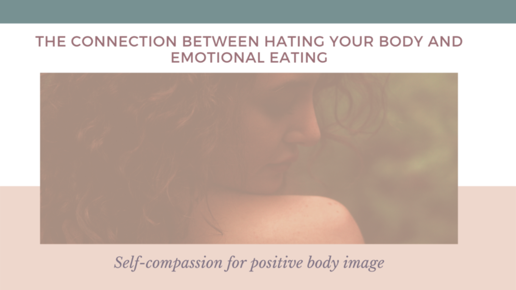 the connection between hating your body and emotional eating