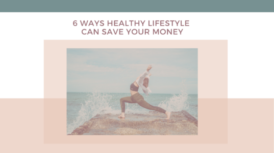 6 ways healthy lifestyle can save your money