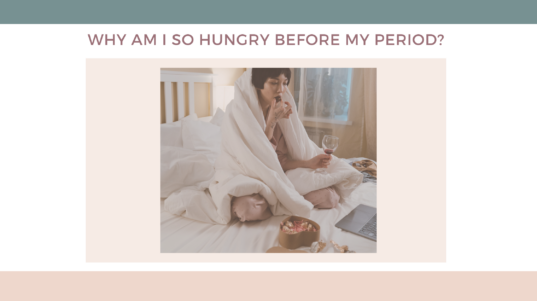 why am I so hungry before my period