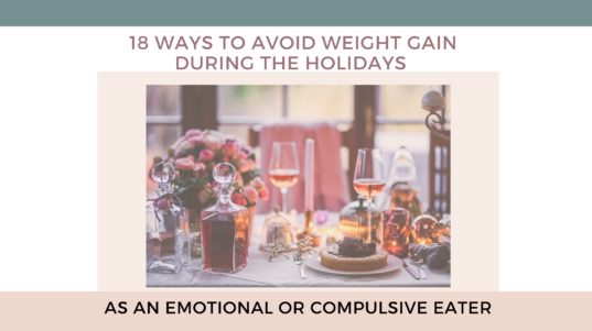 how to avoid weight gain during the holidays as an emotional or compulsive eater