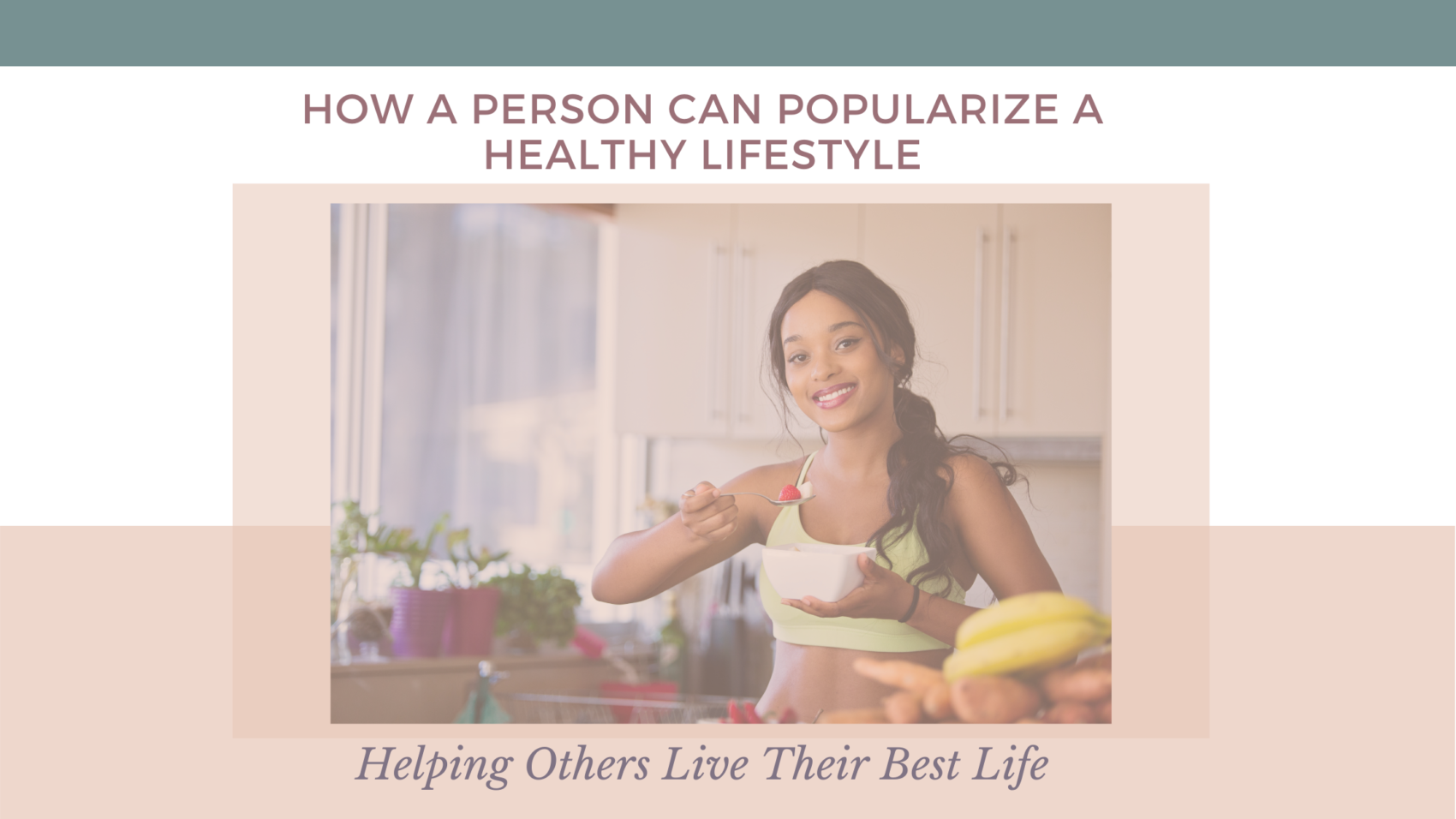 How one person can popularize a healthy lifestyle