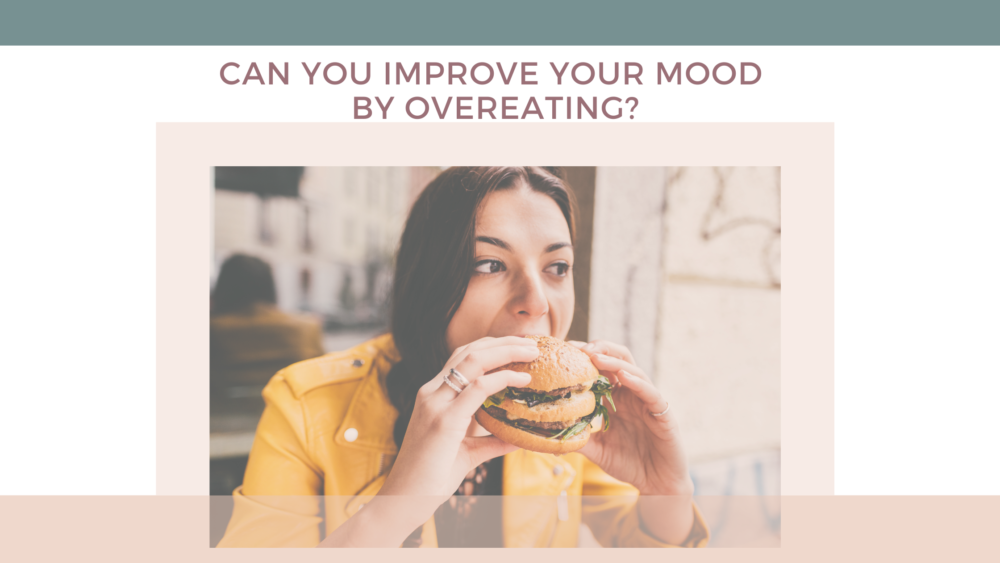 overeating to improve your mood