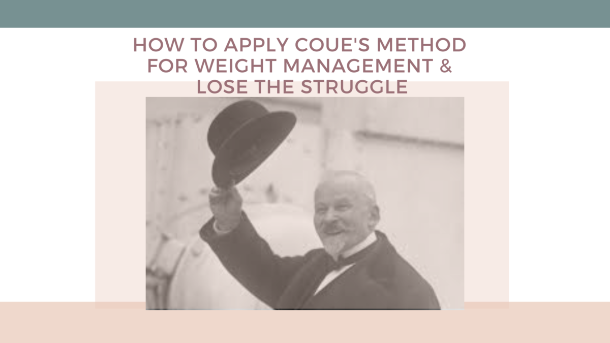 How to apply Coue's method for weight management and lose the struggle