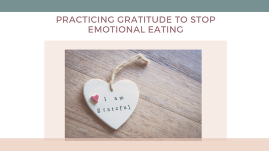 Practicing gratitude to stop emotional eating