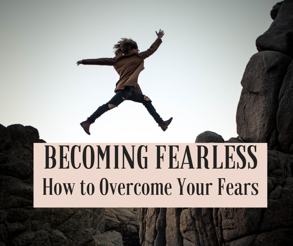 Becoming fearless - how to overcome your fears - With Ease
