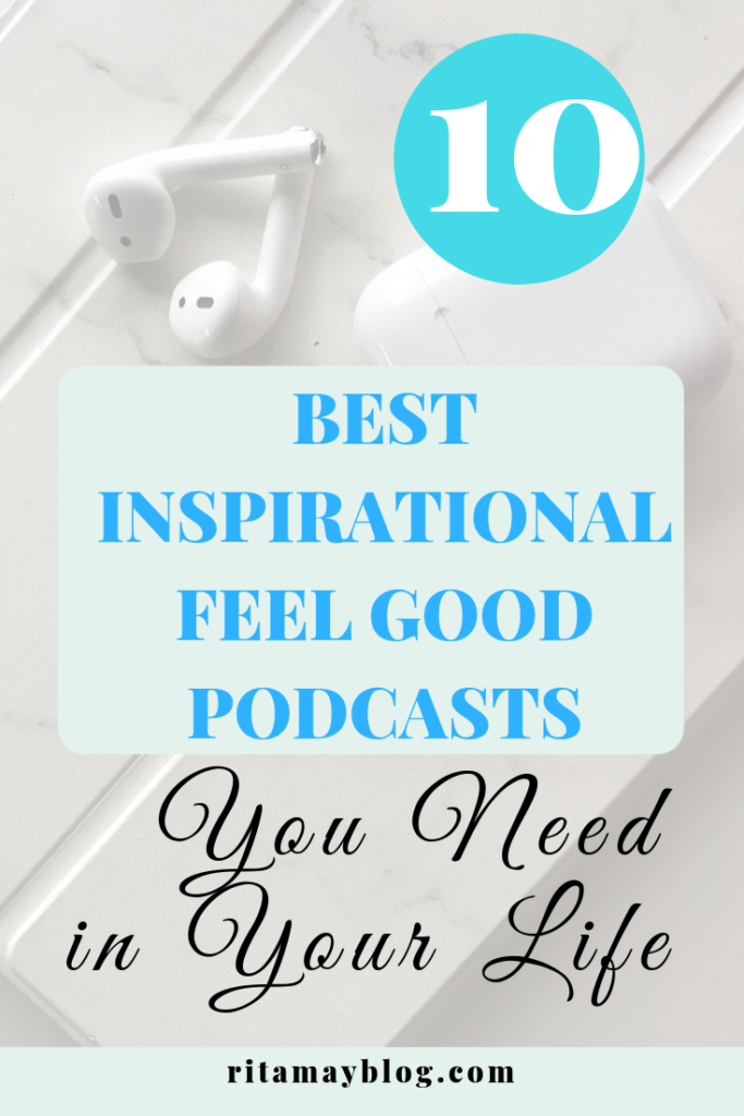 10 best inspirational feel good podcasts you need in your life