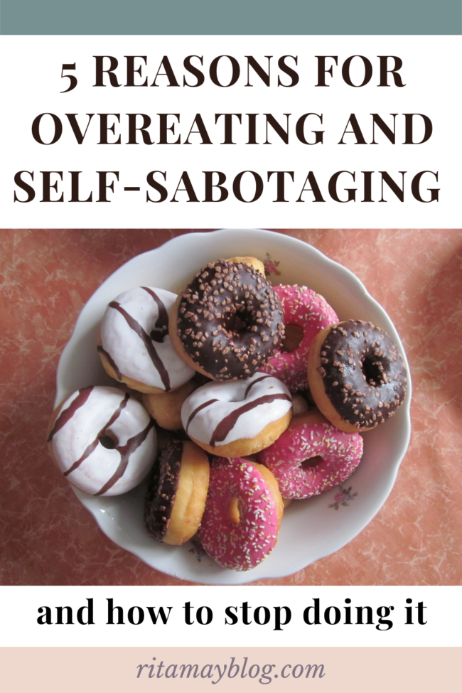 5 reasons for overeating and self-sabotaging