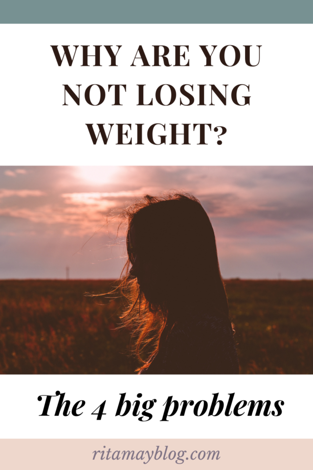 Why are you not losing weight? The 4 big problems.