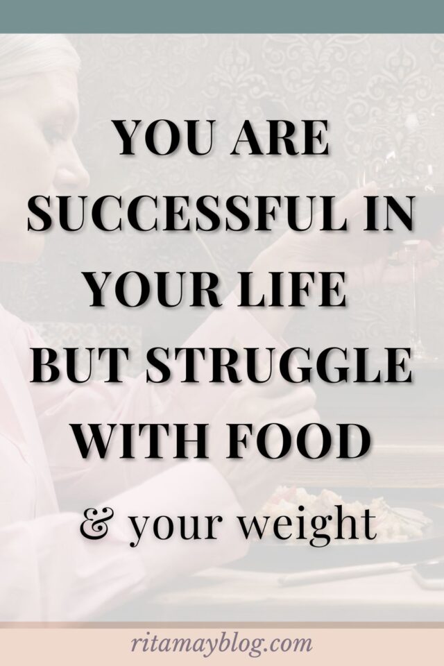 You are successful in your life but struggle with food